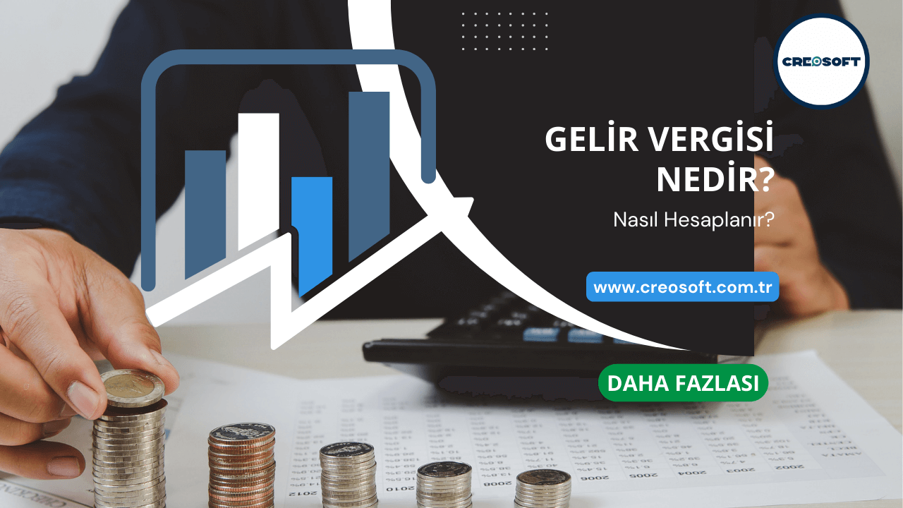 Gelir Vergisi Nedir? Nasıl Hesaplanır?