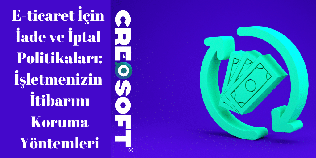 E-ticaret İçin İade ve İptal Politikaları: İşletmenizin İtibarını Koruma Yöntemleri 3 E ticaret Icin Iade ve Iptal Politikalari Isletmenizin Itibarini Koruma Yontemleri