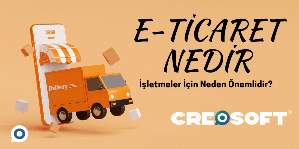 E-ticaret Nedir ve İşletmeler İçin Neden Önemlidir?