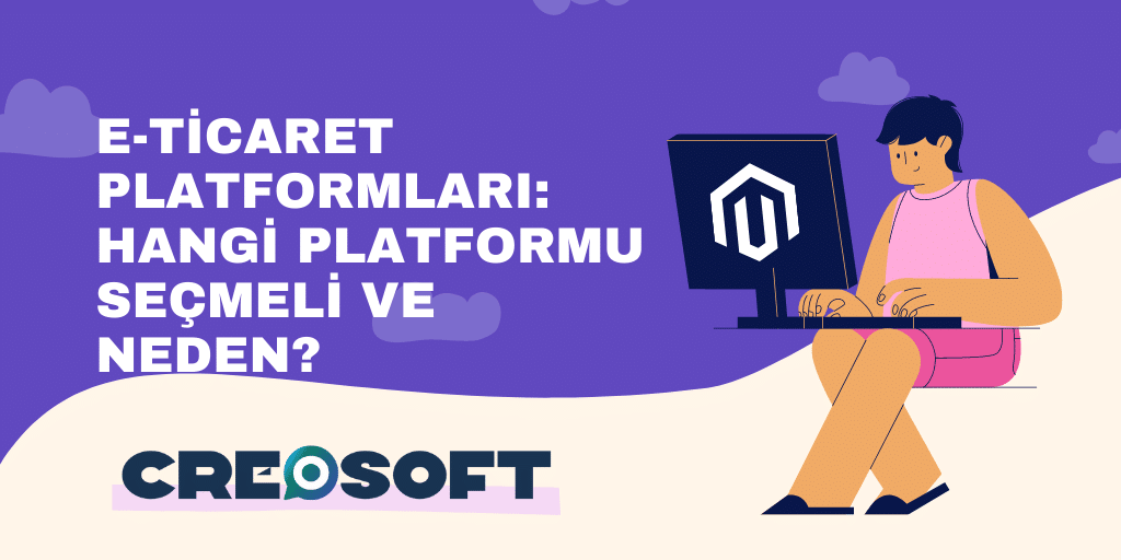 E-ticaret Platformları: Hangi Platformu Seçmeli ve Neden? 3 E ticaret Platformlari Hangi Platformu Secmeli ve Neden 1