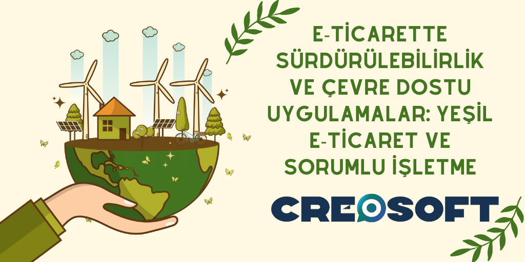 E-ticarette Sürdürülebilirlik ve Çevre Dostu Uygulamalar: Yeşil E-ticaret ve Sorumlu İşletme 3 E ticarette Surdurulebilirlik ve Cevre Dostu Uygulamalar Yesil E ticaret ve Sorumlu Isletme