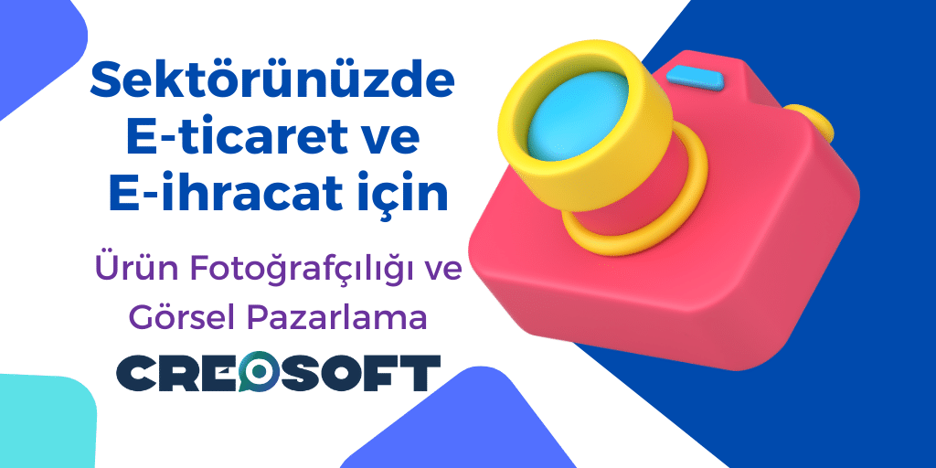 Sektörünüzde E-ticaret ve E-ihracat için Ürün Fotoğrafçılığı ve Görsel Pazarlama