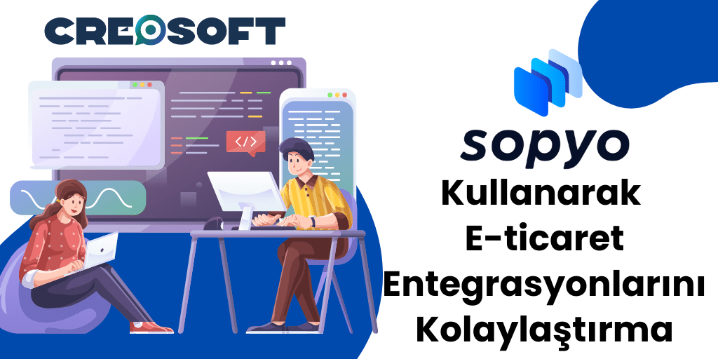 Sopyo Kullanarak E-ticaret Entegrasyonlarını Kolaylaştırma