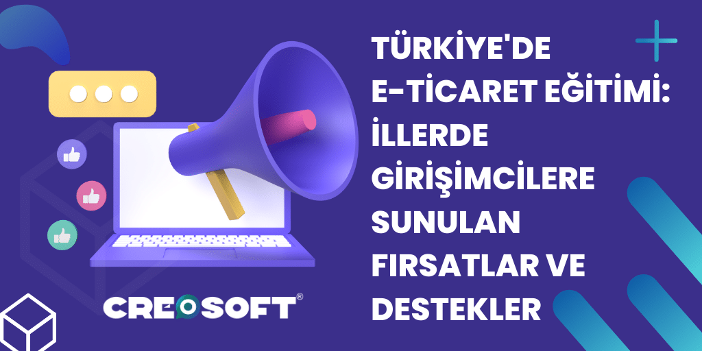 Türkiye'de E-ticaret Eğitimi: İllerde Girişimcilere Sunulan Fırsatlar ve Destekler 3 Turkiyede E ticaret Egitimi 1