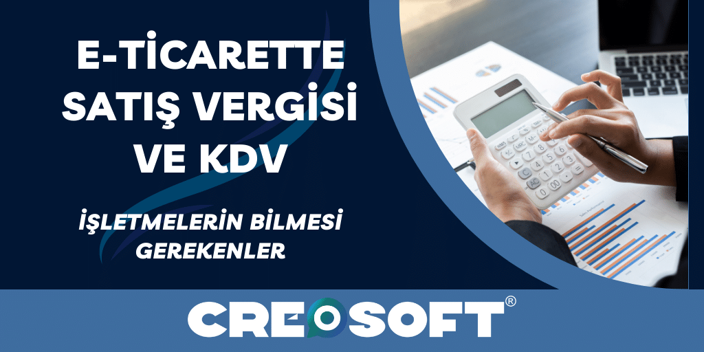 E-ticarette Satış Vergisi ve KDV: İşletmelerin Bilmesi Gerekenler