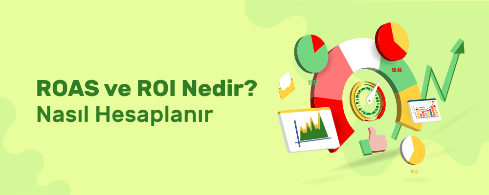 ROAS ve ROI Nedir? Nasıl Hesaplanır? 2 ROAS ve ROI Nedir Nasil Hesaplanir 1