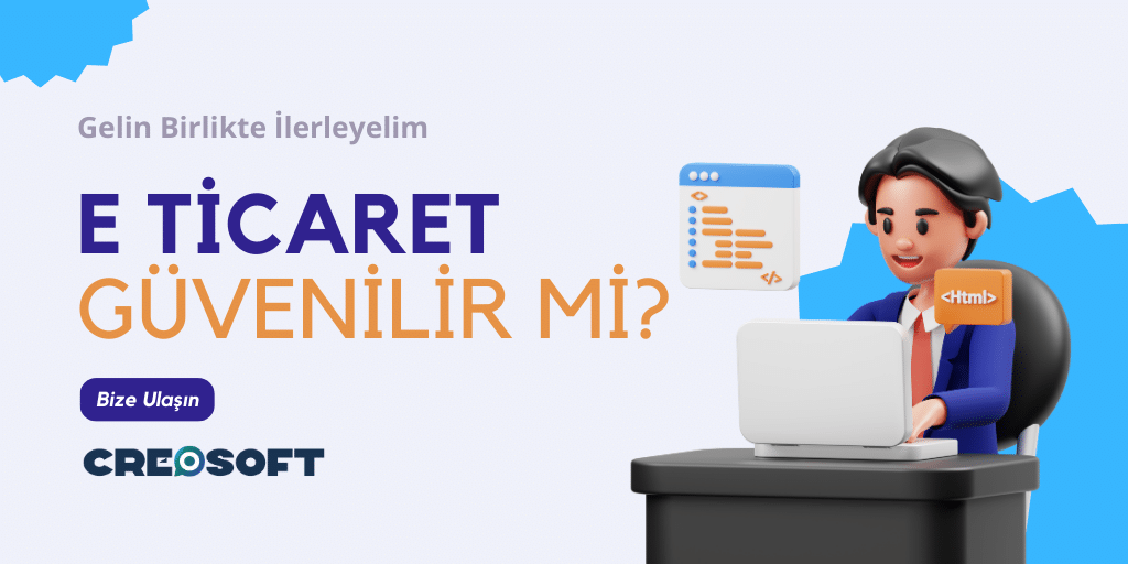 E-Ticaret Güvenilir Mi?