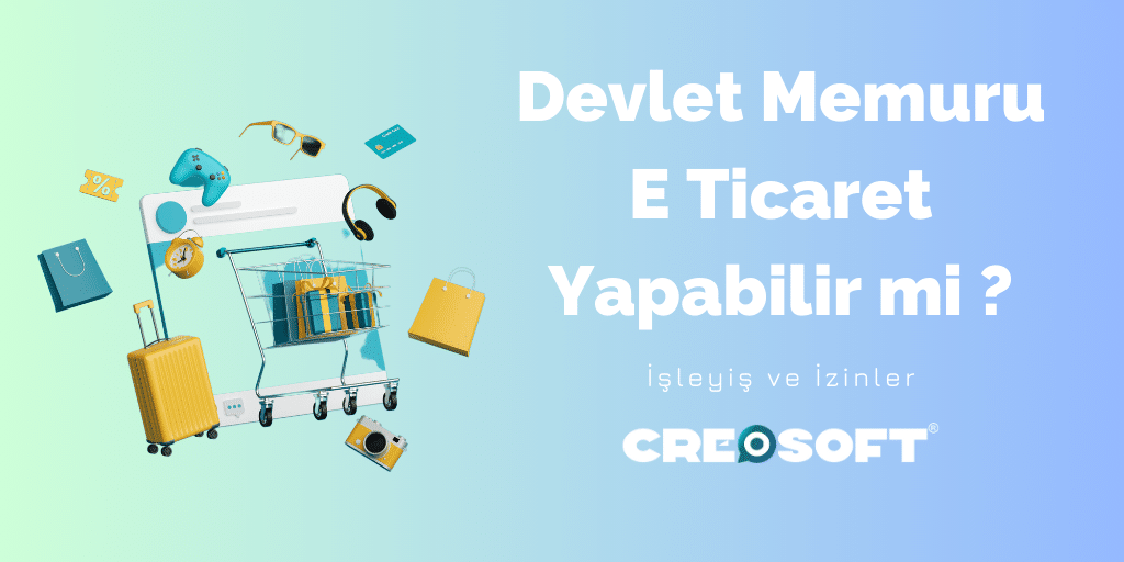 Devlet Memuru E Ticaret Yapabilir mi: İşleyiş ve İzinler