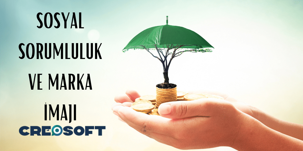 Sosyal Sorumluluk ve Marka İmajı: İşletmelerin Topluma Katkı Sağlamalarının Etkisi