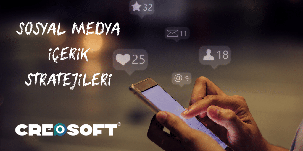 Sosyal Medya İçerik Stratejileri: İşletmelerin Daha Fazla İlgi Çekmesi İçin Yol Haritası