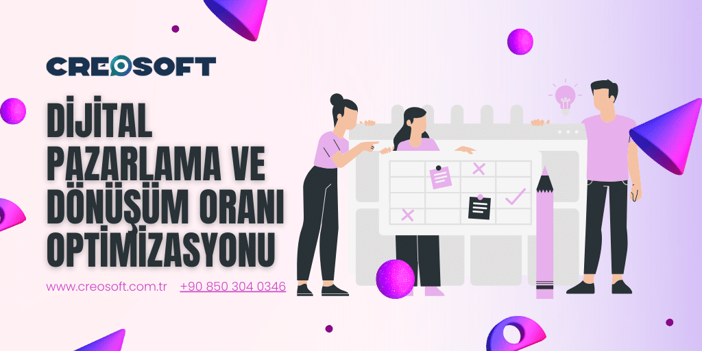 Dijital Pazarlama ve Dönüşüm Oranı Optimizasyonu: İşletmenizin Başarısını Artırın