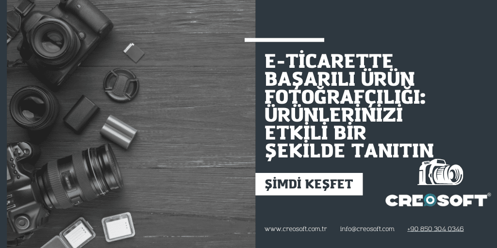E-Ticarette Başarılı Ürün Fotoğrafçılığı: Ürünlerinizi Etkili Bir Şekilde Tanıtın