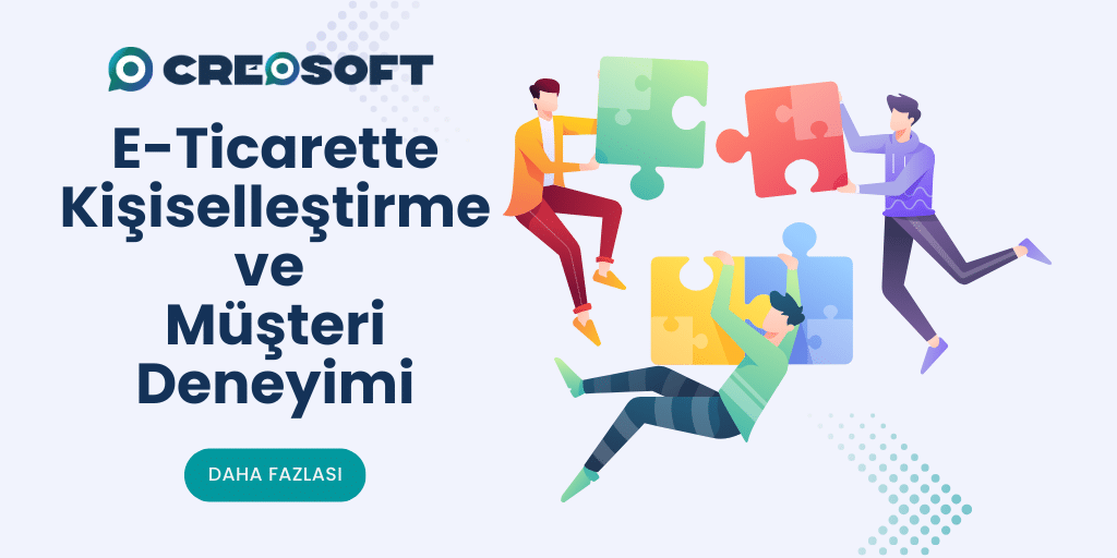E-Ticarette Kişiselleştirme ve Müşteri Deneyimi