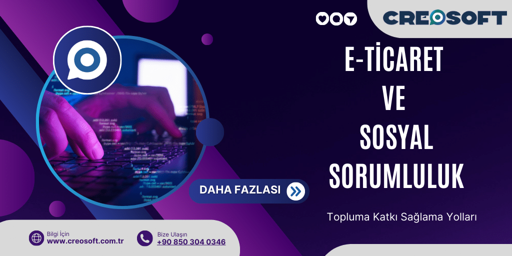 E-Ticaret ve Sosyal Sorumluluk: Topluma Katkı Sağlama Yolları