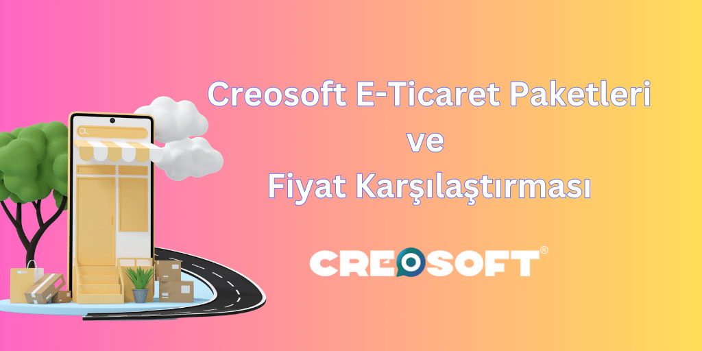 Creosoft E-Ticaret Paketleri ve Fiyat Karşılaştırması