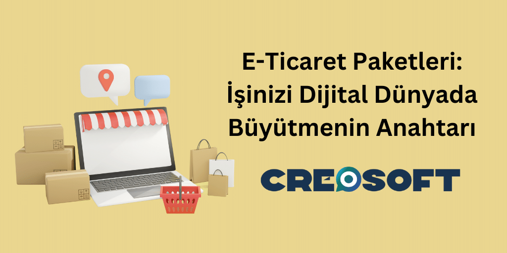 E-Ticaret Paketleri: İşinizi Dijital Dünyada Büyütmenin Anahtarı