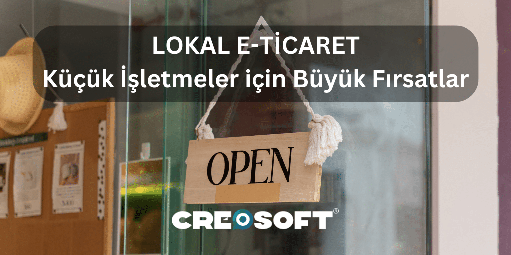 Lokal E-Ticaret: Küçük İşletmeler için Büyük Fırsatlar